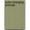 Color-Changing Animals door Valerie Yaw
