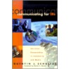 Communicating For Life by Quentin J. Schultze