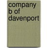 Company B of Davenport door George Cram Cook