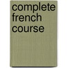 Complete French Course by Anon