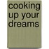 Cooking Up Your Dreams