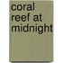 Coral Reef at Midnight