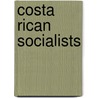 Costa Rican Socialists by Not Available