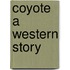 Coyote a Western Story