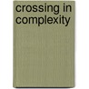 Crossing In Complexity door Onbekend