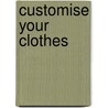 Customise Your Clothes by Kate Lively