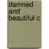 Damned And Beautiful C