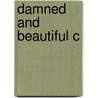Damned And Beautiful C by Paula S. Fass