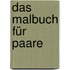 Das Malbuch für Paare