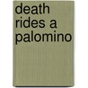 Death Rides a Palomino door Thomas McNulty