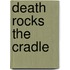 Death Rocks The Cradle