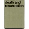 Death and Resurrection door Cynthia Carruthers Ogbuji