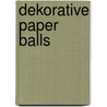 Dekorative Paper Balls door Armin Täubner