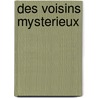 Des voisins mysterieux by Gerard Alamargot