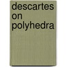 Descartes On Polyhedra door P.J. Federico