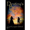 Destiny's Brave Spirit door Langston Blalack Cyndi