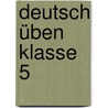 Deutsch üben Klasse 5 by Verena Euler