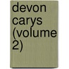 Devon Carys (Volume 2) by Fairfax Harrison