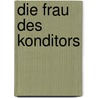 Die Frau des Konditors door Eva Maria Lamia