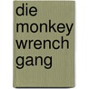 Die Monkey Wrench Gang door Edward Abbey