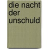 Die Nacht der Unschuld door Tahar Ben Jelloun