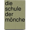 Die Schule der Mönche by Peter Seewald
