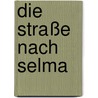 Die Straße nach Selma by Philippe Berthet