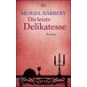 Die letzte Delikatesse door Muriel Barbery