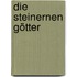Die steinernen Götter