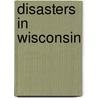 Disasters in Wisconsin by Not Available