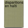 Disparitions en Haïti door Catherine Favret