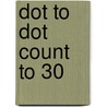Dot to Dot Count to 30 door Onbekend