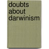 Doubts About Darwinism door Semi-Darwinian