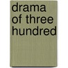 Drama of Three Hundred door Sir Hall Caine