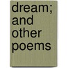 Dream; And Other Poems door Elizabeth Emmet Lenox Conyngham