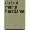 Du bist meine Herzdame door Georg Lehmacher