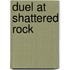 Duel at Shattered Rock