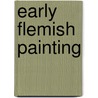 Early Flemish Painting door Jean-Claude Frere