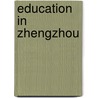 Education in Zhengzhou door Not Available