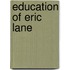 Education of Eric Lane