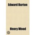 Edward Burton; A Novel