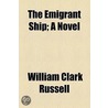 Emigrant Ship; A Novel door William Clark Russell