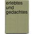 Erlebtes und Gedachtes