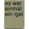 Es war einmal ein Igel by Franz Hohler