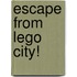 Escape From Lego City!