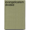 Evangelicalism Divided door Iain H. Murray