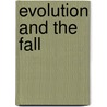 Evolution and the Fall by Francis J. Hall