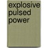 Explosive Pulsed Power