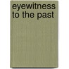 Eyewitness to the Past door Joan Brodsky Schur