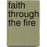 Faith Through The Fire by Melissa Grimes